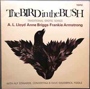 A. L. Lloyd, Anne Briggs, Frankie Armstrong with Alf Edwards and Dave Swarbrick - The Bird In The Bush (Traditional Erotic Songs)
