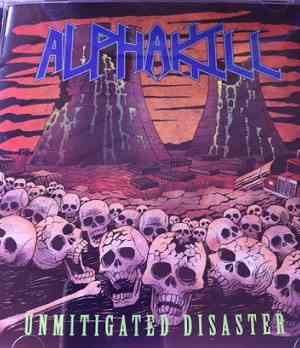 Alphakill - Unmitigated Disaster