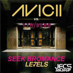 Avicii vs.  Tim Berg - Seek Bromance Levels (JECS Mashup)