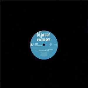 Bizarre  - Fatboy