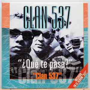 Clan 537 - ¿Què Te Pasa?