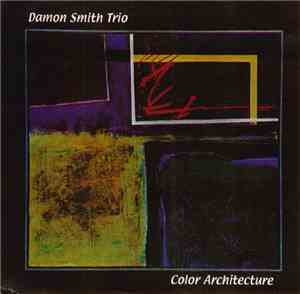 Damon Smith Trio - Color Architecture