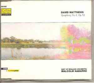 David Matthews , East Of England Orchestra, Malcolm Nabarro - Symphony No. 4, Op. 52
