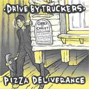 Drive-By Truckers - Pizza Deliverance