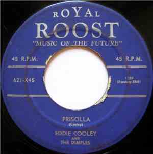 Eddie Cooley And The Dimples - Priscilla / Got A Little Woman