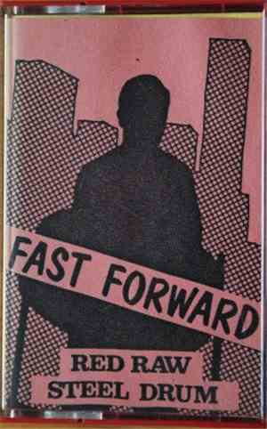 Fast Forward  - Red Raw Steel Drum