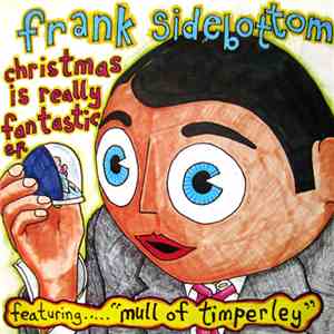 Frank Sidebottom - Christmas Is Really Fantastic E.P.