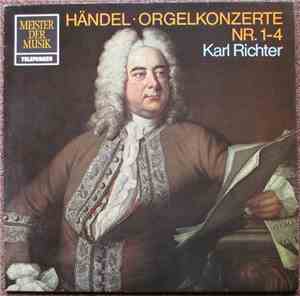 Georg Friedrich Händel, Karl Richter - Orgelkonzerte Nr. 1-4