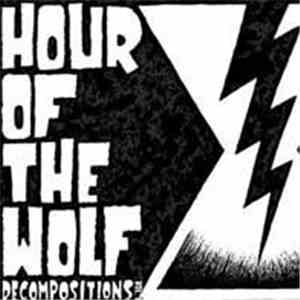 Hour Of The Wolf  - Decompositions Vol. 1