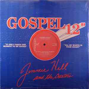 Jimmie Hill And The Creators - All He Wants Is Your Heart / It Only Takes One Moment To Be Saved