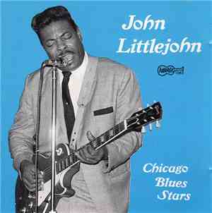 John Littlejohn - John Littlejohn Chicago Blues Stars