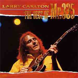 Larry Carlton - The Best Of Mr. 335