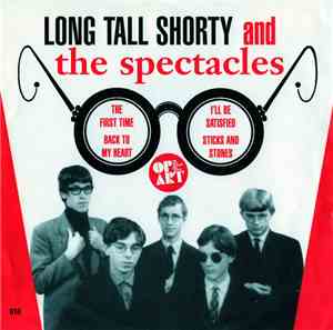 Long Tall Shorty And The Spectacles - The First Time / Back To My Heart / I'll Be Satisfied / Sticks And Stones