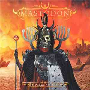 Mastodon - Emperor Of Sand