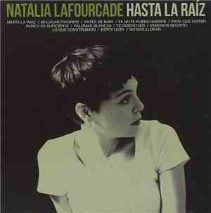 Natalia Lafourcade - Hasta la Raíz