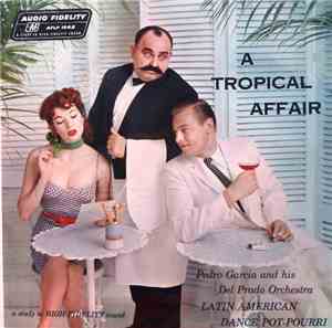 Pedro Garcia And His Del Prado Orchestra - A Tropical Affair Vol. 2