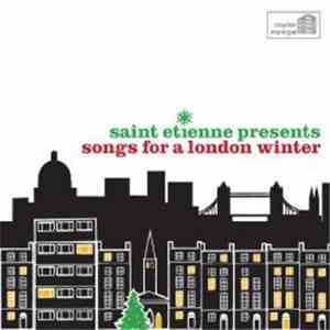 Saint Etienne - Songs For A London Winter