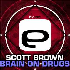 Scott Brown - Brain On Drugs