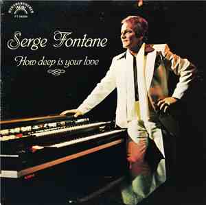 Serge Fontane - How Deep Is Your Love