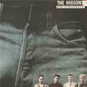 The Higsons - Music To Watch Boys By