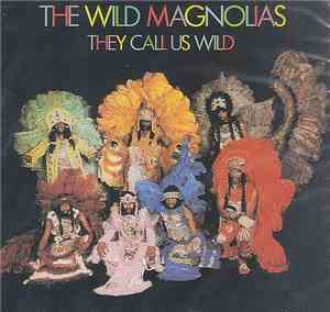 The Wild Magnolias - They Call Us Wild
