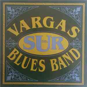 Vargas Blues Band - Del Sur