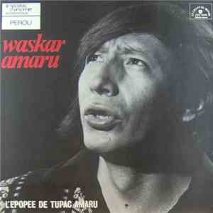 Waskar Amaru - L'Epopée De Tupac Amaru