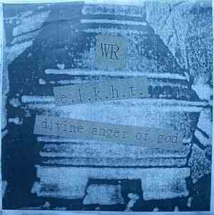 WR , e.l.k.h.t., Divine Anger Of God - split