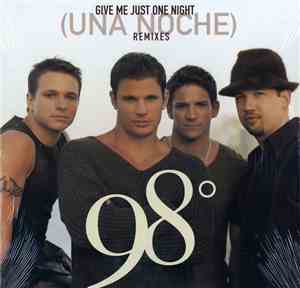 98° - Give Me Just One Night (Una Noche) (Remixes)