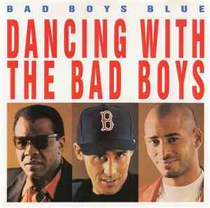 Bad Boys Blue - Dancing With The Bad Boys