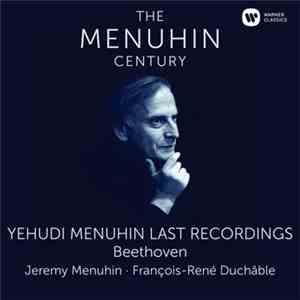 Beethoven, Yehudi Menuhin · Jeremy Menuhin · François-René Duchâble - Last Recordings