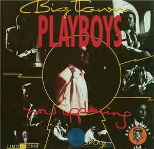 Big Town Playboys - Now Appearing