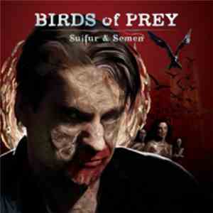 Birds Of Prey  - Sulfur & Semen