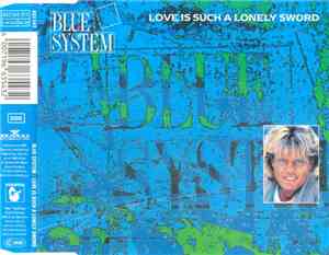 Blue System - Love Is Such A Lonely Sword