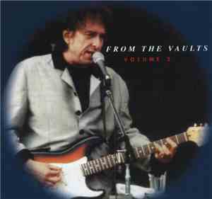 Bob Dylan - From The Vaults, Volume 2