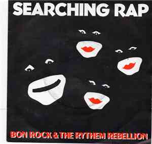 Bon Rock And The Rythem Rebellion - Searching Rap