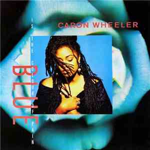 Caron Wheeler - Blue (Is The Colour Of Pain)