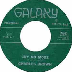 Charles Brown - Cry No More / I'm Gonna Push On