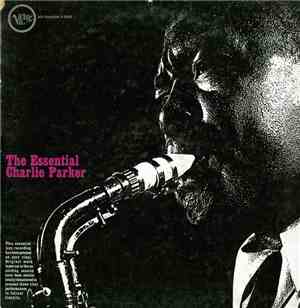 Charlie Parker - The Essential Charlie Parker
