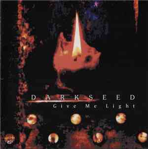 Darkseed - Give Me Light