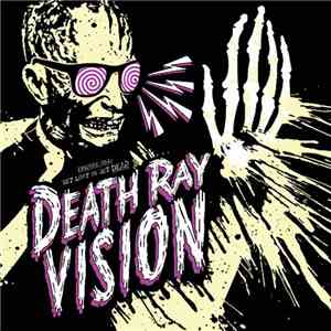 Death Ray Vision - Get Lost Or Get Dead