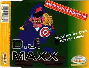 D.J. Maxx - You're In The Army Now