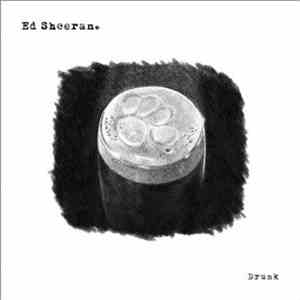 Ed Sheeran - Drunk