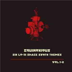 Equinoxious - Six Lo-fi Space Synth Themes Vol.1-2