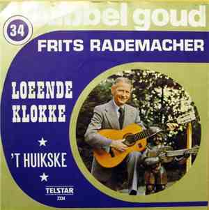 Frits Rademacher - Loeënde Klokke / 't Huikske