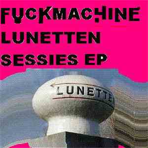 Fuckmachine - Lunetten Sessies EP