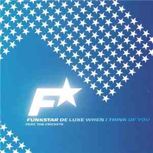 Funkstar De Luxe Feat. The Crickets - When I Think Of You