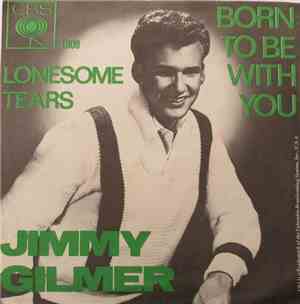 Jimmy Gilmer - Born To Be With You / Lonesome Tears