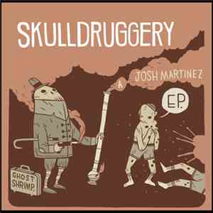 Josh Martinez - Skulldruggery