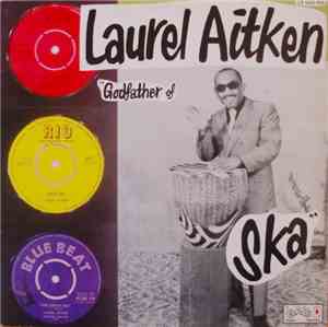 Laurel Aitken - Godfather Of Ska